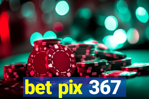 bet pix 367